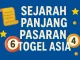 Sejarah Panjang Pasaran Togel Asia